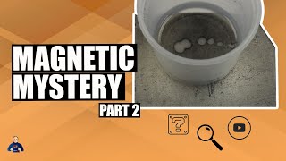 Magnet Mystery Part 2 Up to 4K