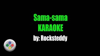 Rocksteddy Sama sama Karaoke
