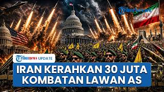 Alarm Perang Jilid II Iran ke AS: 30 Juta Kombatan Bersenjata Turun, IRGC Pakai 1.000 Senjata Baru