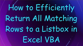 Download the video "How to Efficiently Return All Matching Rows to a Listbox in Excel VBA"