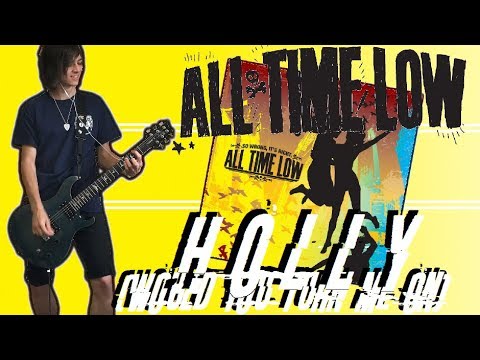Holly Would You Turn Me On - All Time Low