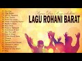 NONSTOP LAGU ROHANI BARAT TERBARU 2021 🙏 PUNCAK LAGU PUJIAN DAN PENYEMBAHAN TENTANG TUHAN