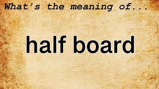 Half Board Meaning : Definition of Half Board