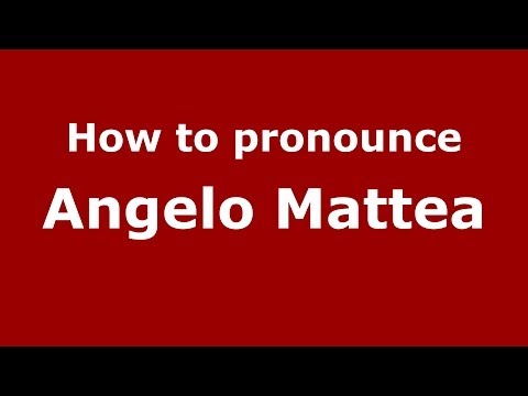 How to pronounce Angelo Mattea (Italian/Italy)  - PronounceNames.com
