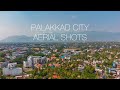 Palakkad City Town പാലക്കാട് Aerial Shots പാലക്കാട് നഗരത