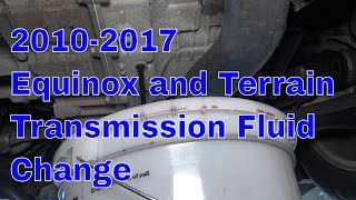 How To Change the Transmission Fluid IN Terrain and Equinox 2010-2017
