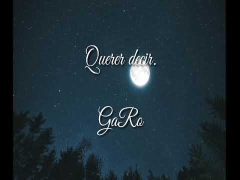 Querer Decir... - GaRo. (Prod. by Sistema 19).