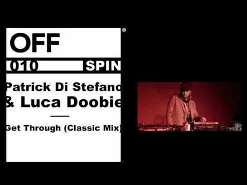 Patrick Di Stefano & Luca Doobie - Get Through (Classic Mix) - OFFSPIN010