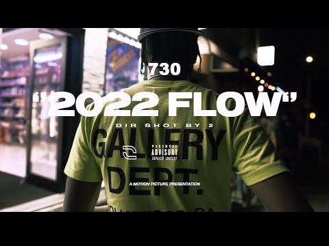 730 - 2022 FLOW (SHOT BY SHOTBY2)