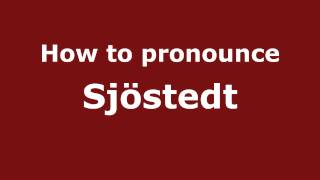 How to pronounce Sj&ouml;stedt
