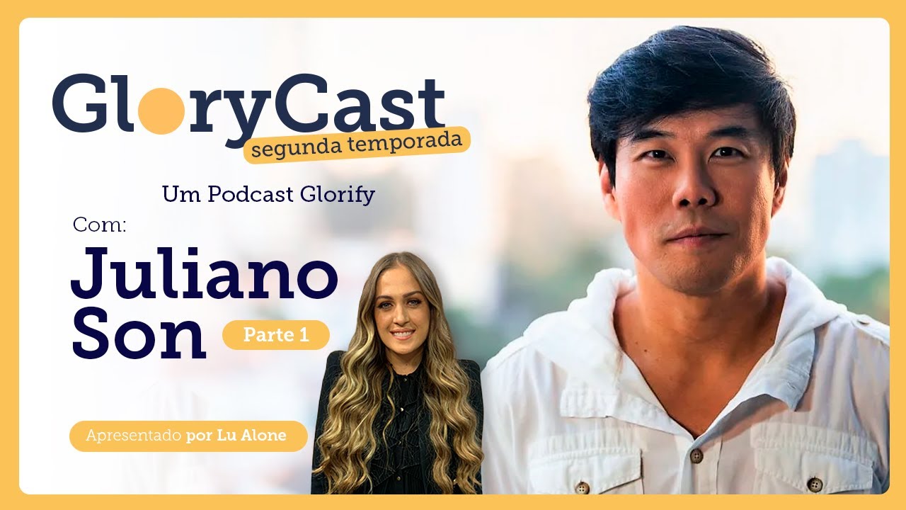 Podcast Juliano Son | GloryCast Parte 1