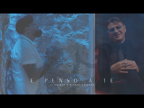 E Penso a te (RMX) - IL Prince x Gianni Celeste ( Video Ufficiale 2025 )