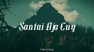 Download lagu REGGAE SANTAI AJA CUY || REMIX 2023 mp3