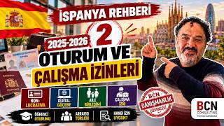 İspanya Rehberi 2 | 2026’da Oturum ve Çalışma İzinleri – Kimler Başvurabilir?