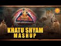 Khatu Shyam Mashup | Khatu Shyam Bhajan Dj Remix | Khatu Shyam Top Bhajan | Best Shyam Mashup Bhajan
