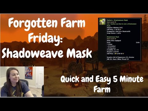 5 Minute Farm: Make 8k Gold with Pattern: Shadoweave Mask - Forgotten Farm Friday