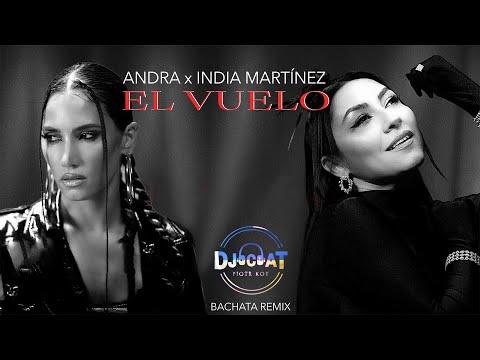 Andra x India Martínez - El Vuelo (DJ Cat Bachata Remix)