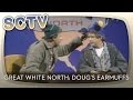 Great White North: Doug's Earmuffs