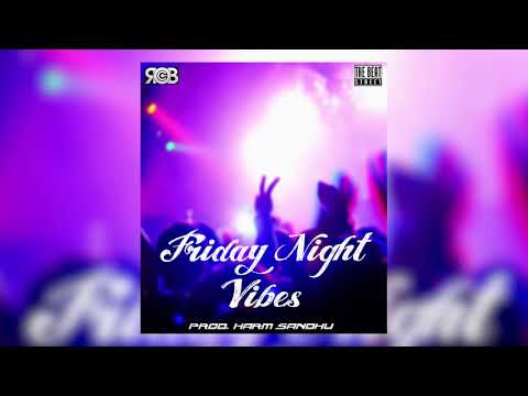 Rob C - Friday Night Vibes (Prod. Harm Sandhu) Hindi Rap Songs 2017