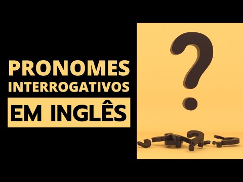 Pronomes Interrogativos em Inglês