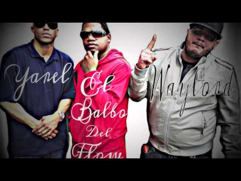 El Balbo Del Flow feat. Waylord y Yarel - Mami Que Es Lo Que Tu Quieres