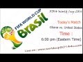 Ghana vs USA, FIFA World Cup 2014 Watch Live ! Ghana vs USA, FIFA World Cup 2014 Watch Live !