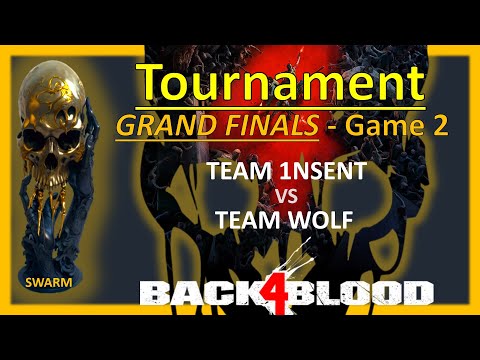 TOURNAMENT GRAND FINALS - Game 2 (Back 4 Blood Swarm)
