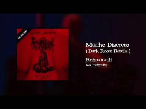 Macho Discreto (Dark Room Remix) - Rohmanelli ft. DROEEE