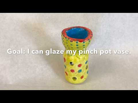 Goal: I can glaze my pinch pot vase.