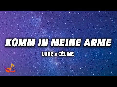 LUNE x CÉLINE - KOMM IN MEINE ARME  [Lyrics]
