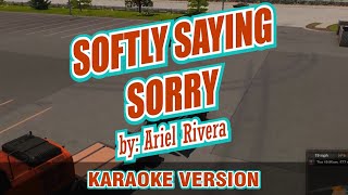 Softly Saying Sorry - Ariel Rivera - karaoke