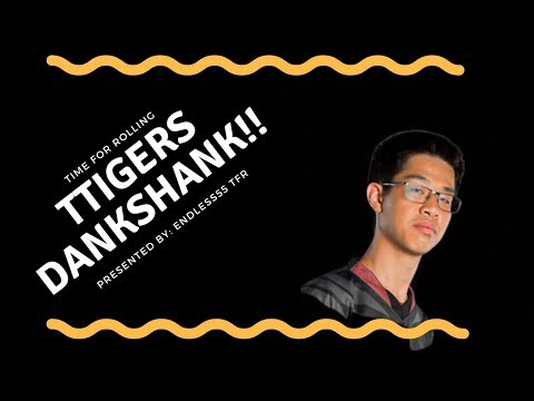 ttigers DankShank Madness
