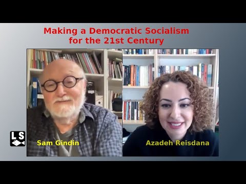 Making a Democratic Socialism for the 21st Century: Interview with Sam Gindin