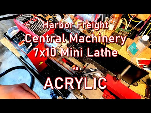 Harbor Freight 7x10 Mini Lathe 93212 vs Acrylic