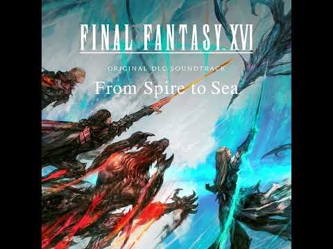 Cascade (FINAL FANTASY XVI   Original DLC Soundtrack   From Spire to Sea)【Audio】