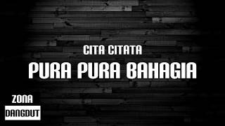 Download lagu Cita Citata - Pura Pura Bahagia (Lirik) mp3 Download lagu Cita Citata - Pura Pura Bahagia (Lirik) mp3