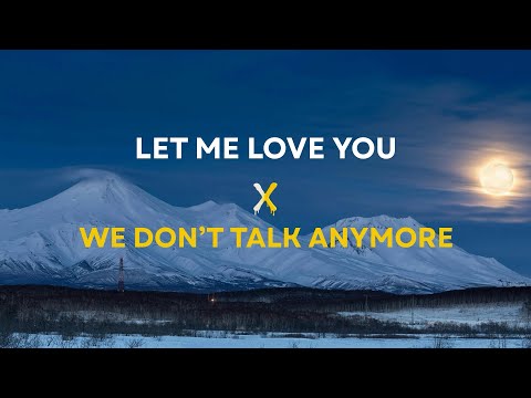 Let Me Love You x We Don’t Talk Anymore (TikTok Mashup)