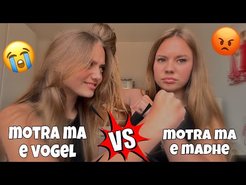 MOTRA E MADHE🥳  VS  MOTRA E VOGEL😡ZIHEMI KEQ || SEZ 🇦🇱