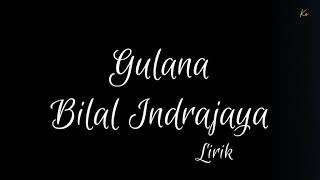Download lagu Bilal Indrajaya ~ Gulana (Lirik) mp3 Download lagu Bilal Indrajaya ~ Gulana (Lirik) mp3