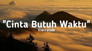 Download lagu Cinta Butuh Waktu ~ Vierratale || [lirik & cover] mp3