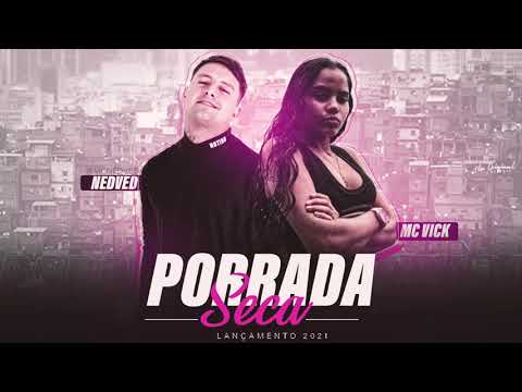 MC NEDVED E MC VICK - PORRADA SECA - MÚSICA NOVA
