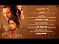 Parineeta Full Movie Audio Jukebox Saif Ali Khan Vidya Balan Sanjay Dutt