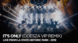 ODESZA - It's Only (ODESZA VIP Remix) - Live from LA State Historic Park - 2019