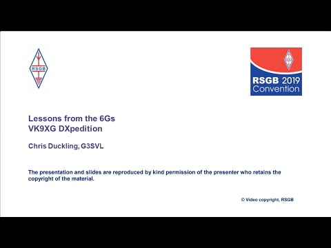 RSGB 2019 Convention lecture - Lessons from the 6Gs VK9XG DXpedition