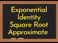 Approximate Square Root Using Exponential Identity Calculator Video