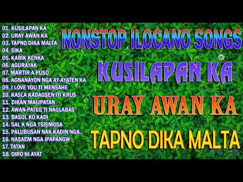 KUSILAPAN KA 🌷Nonstop Ilocano Medley 🌷🌷 Favourite Ilocano Songs 2023 - Top Trending Ilocano songs