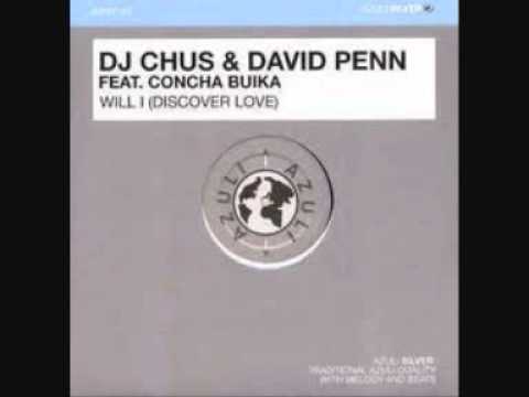 DJ Chus & David Penn Ft Concha Buika - Will I (Discover Love) (Mediterranean Vocal Mix)