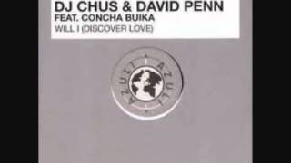 DJ Chus & David Penn Ft Concha Buika - Will I (Discover Love) (Mediterranean Vocal Mix)