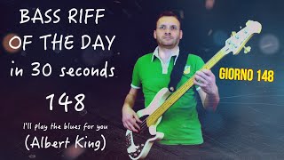 Day 148 I'll play the blues for you (Albert King) Bass Riff of the day in 30 seconds