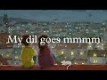 My Dil Goes Mmmm (Slowed + Reverbed) | Shaan, Gayatri Ganjawala